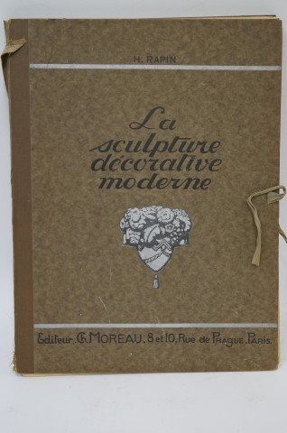 La Sculpture Decorative Moderne 1ere Serie: Henri Rapin. Published, Editions Charles Moreau. 1925. B&W heliogravures.