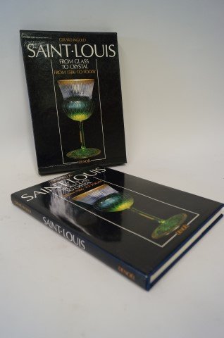 Saint Louis: From Glass to Crystal From 1586-Today: Gerald Ingold. Published: Editions Denoel. 1986. Illustrated in color and B&W. With original slipcase.