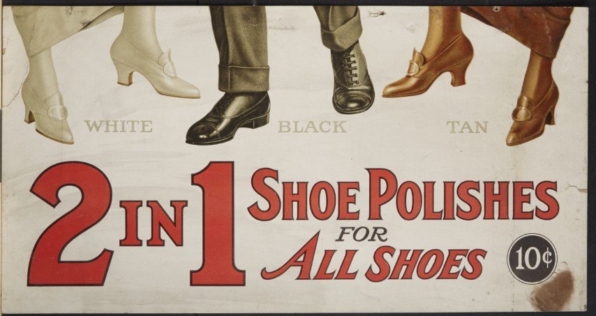 2 in 1 Shoe Polish Ad: Depicts three different shoe colors. Lithography on cardboard. Condition: Some staining on bottom right corner.; 11" x 21"