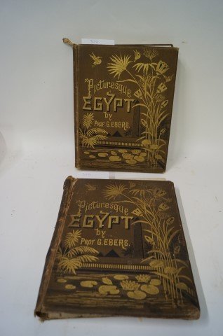 Picturesque Egypt, Vol. 1 & 2: Ebers, G. Egypt: Descriptive, Historical and Picturesque. Gilt edges to pages. Translated from the original German by Clara Bell. With an introduction and notes by S. Birch D. C. L, LLD, FSA (Keeper o