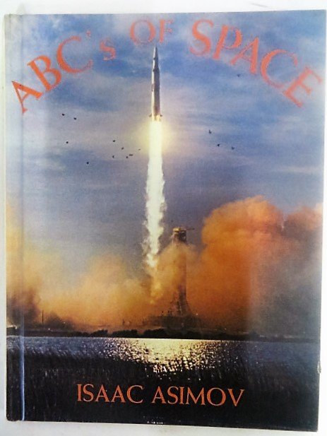 Asimov. Isaac. ABC's of Space in the U.S: 1969. Walker & Co.