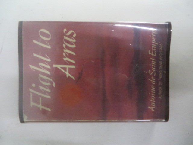 Saint-Exupery, Flight to Arras: Antoine de Saint-Exupery. Flight to Arras. Translated from the French by Lewis Galantiere. Illustrated by Bernard Lamotte. Reynal & Hitchcock, NY 1942