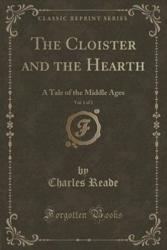 The Cloister and The Hearth.  Vol. 1 and 2 (1 of 1)