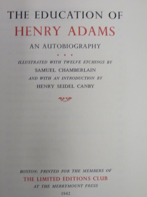Adams. Education of Henry Adams. 1942: Adams, Henry. The Education of Henry Adams. 1942. Signed by Samuel Chamberlain. Limited Editions Club