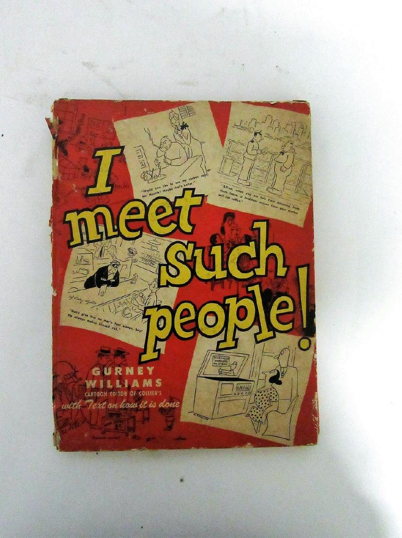 1946 Gurney Williams Cartoon Book: "'I Meet Such People" 1946
