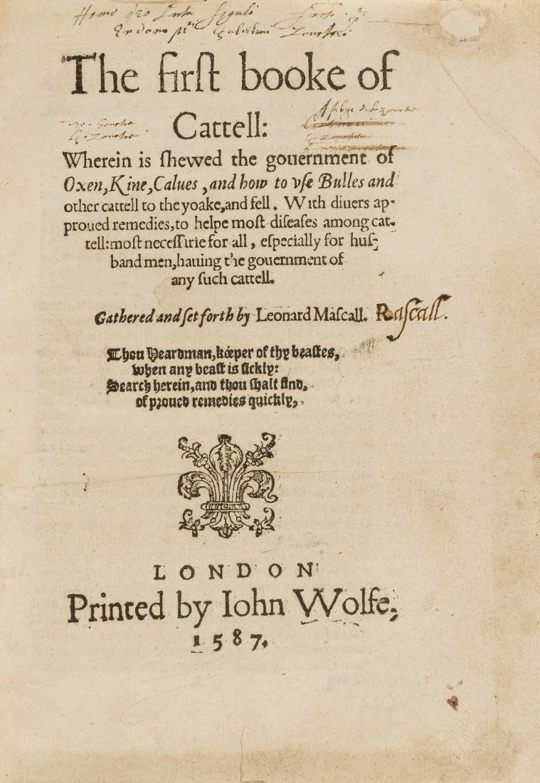 Livestock.- Mascall (Leonard) The first booke of: Livestock.- Mascall (Leonard) The first booke of Cattell, 3 parts in 1, first edition, collation: A2 B-N4; O-T8 U4; Aa-Cc8 Dd10 Ee-Ff8 Gg4 (lacking first leaf, blank except for signature), largely pri