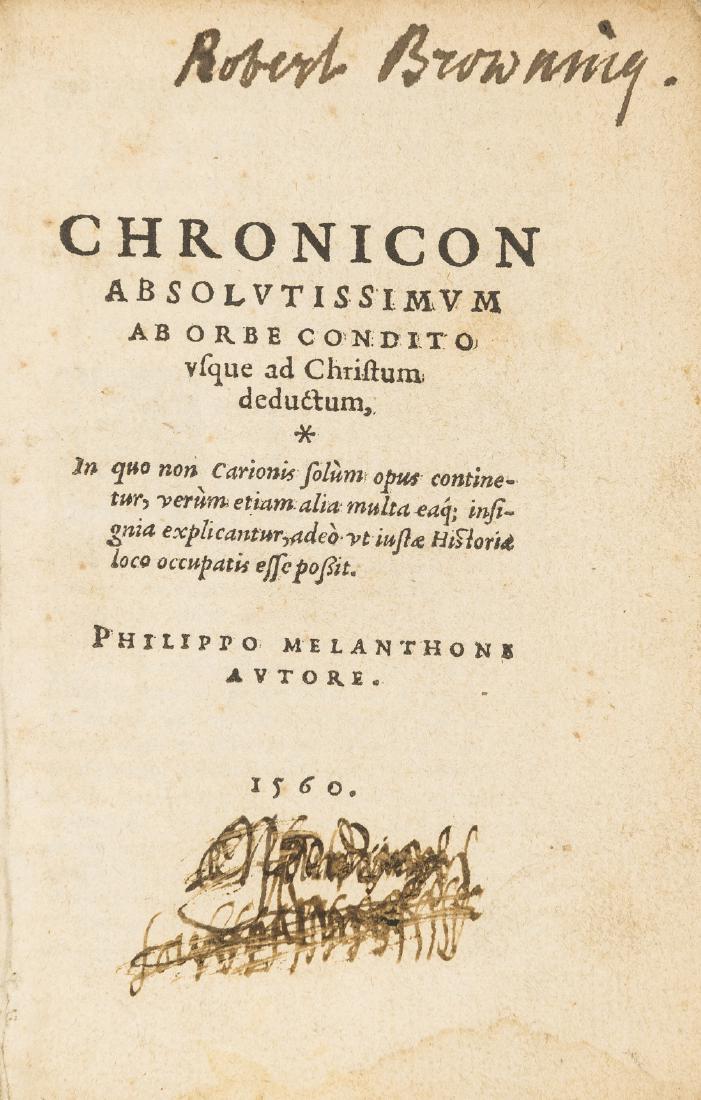 Robert Browning's copy.- Melanchthon (Philipp): Robert Browning's copy.- Melanchthon (Philipp) Chronicon absolutissimum ab orbe condito usque ad Christum deductum, collation: a-z8 aa-zz8 A-D6, final f. blank, obliterated ink signatures at foot of t