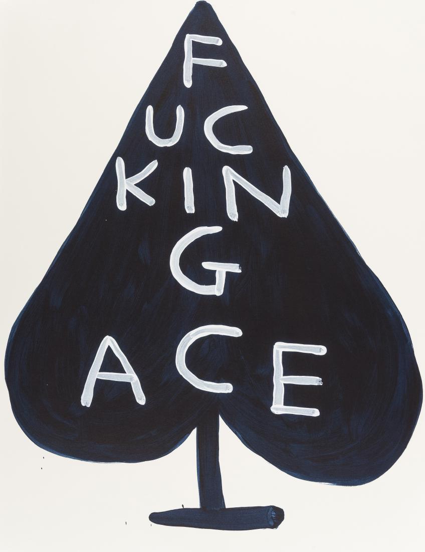 δ David Shrigley (b.1968) Fucking Ace: δ David Shrigley (b.1968)Fucking AceScreenprint, 2018, signed and numbered from the edition of 125 in pencil verso, on Somerset wove paper, printed and published by Jealous Gallery, London, the f