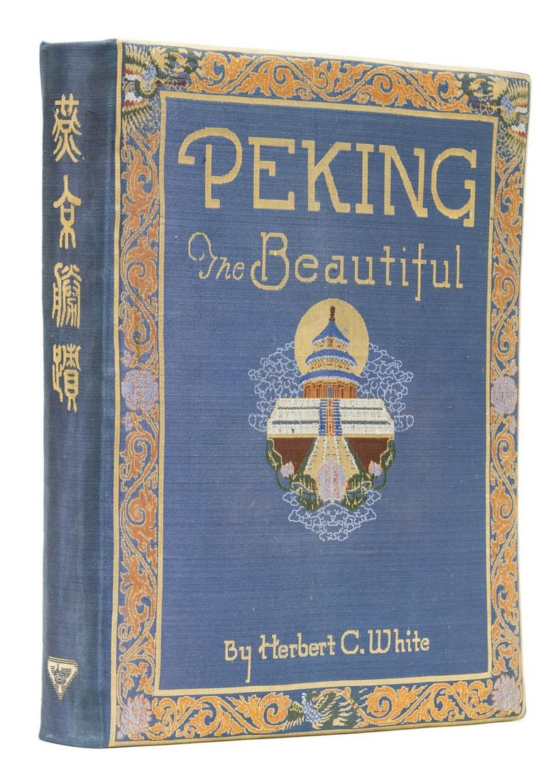 China.- White (Herbert C.) Peking the Beautiful, first (1 of 2)