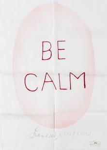 Louise Bourgeois (1911-2010) (after) Be Calm: Louise Bourgeois (1911-2010) (after)Be CalmScreenprint and machine embroidery on linen, 2005, numbered from the edition of 1000 in black ink, with the artist's printed copyright, published by Tate, Lo