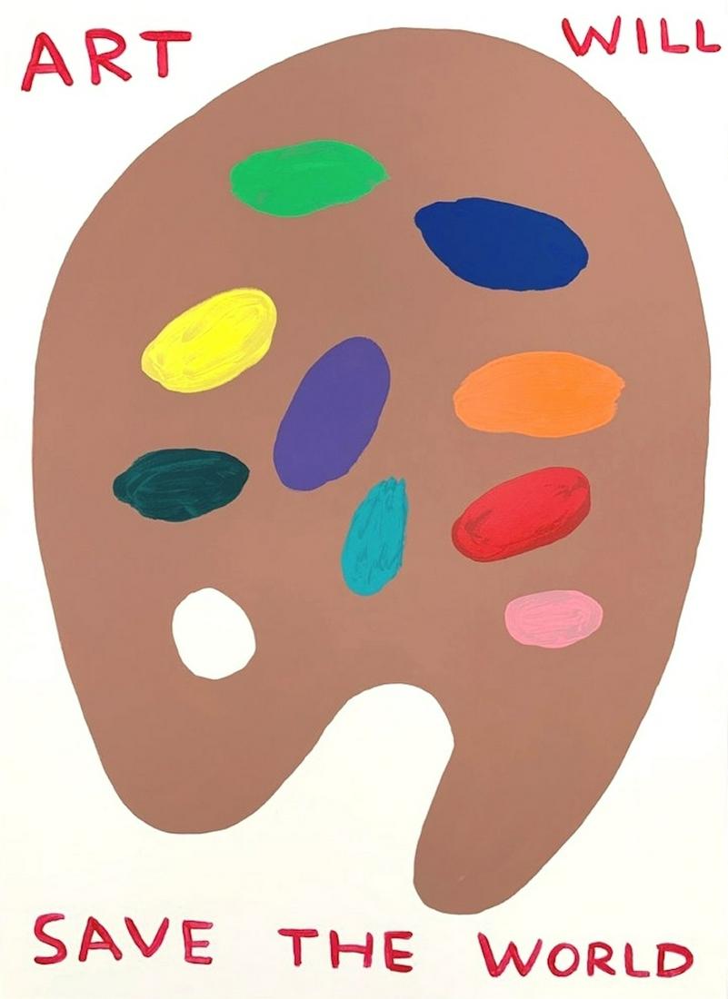 δ David Shrigley (b.1968) Art will Save the World: δ David Shrigley (b.1968)Art will Save the WorldScreenprint in colours with varnish overlay, 2019, signed, dated and numbered from an edition of 125 in pencil verso, on wove paper, published by N