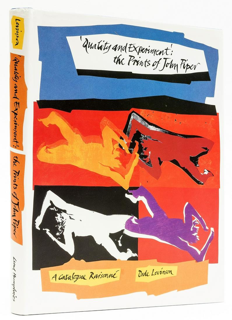 Levinson (Orde) 'Quality and Experiment': the Prints of: Levinson (Orde) 'Quality and Experiment': the Prints of John Piper. A Catalogue Raisonné 1923-91, illustrations, many colour, original boards, dust-jacket, an excellent copy, 1996; and Levinson's