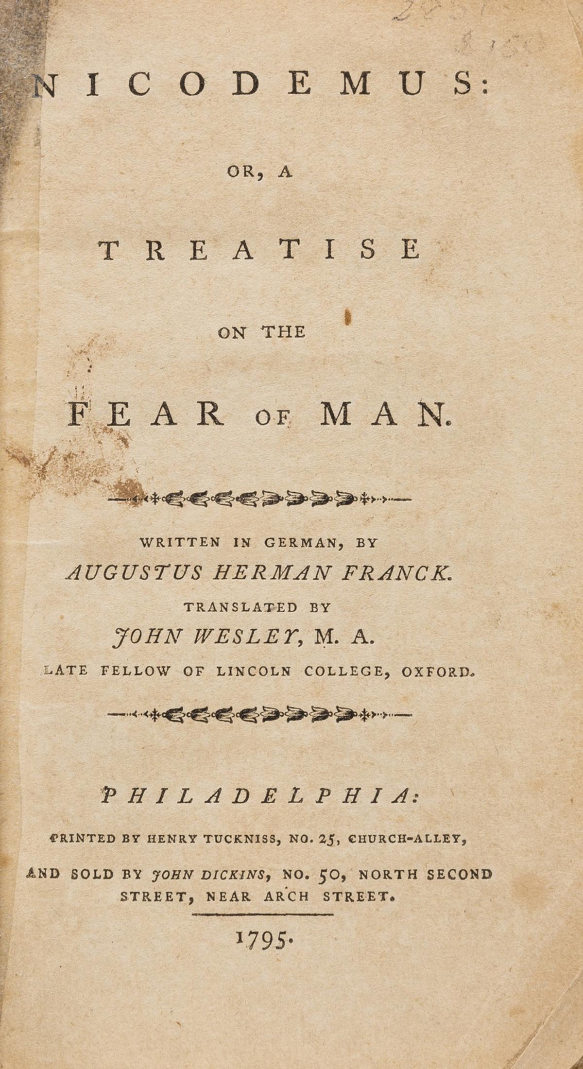Wesley (John).- Francke (Augustus Herman) Nicodemus:: Wesley (John).- Francke (Augustus Herman) Nicodemus: or, A treatise on the fear of man. Written in German, translated by John Wesley, first American edition, final publisher's advertisement f. with bo