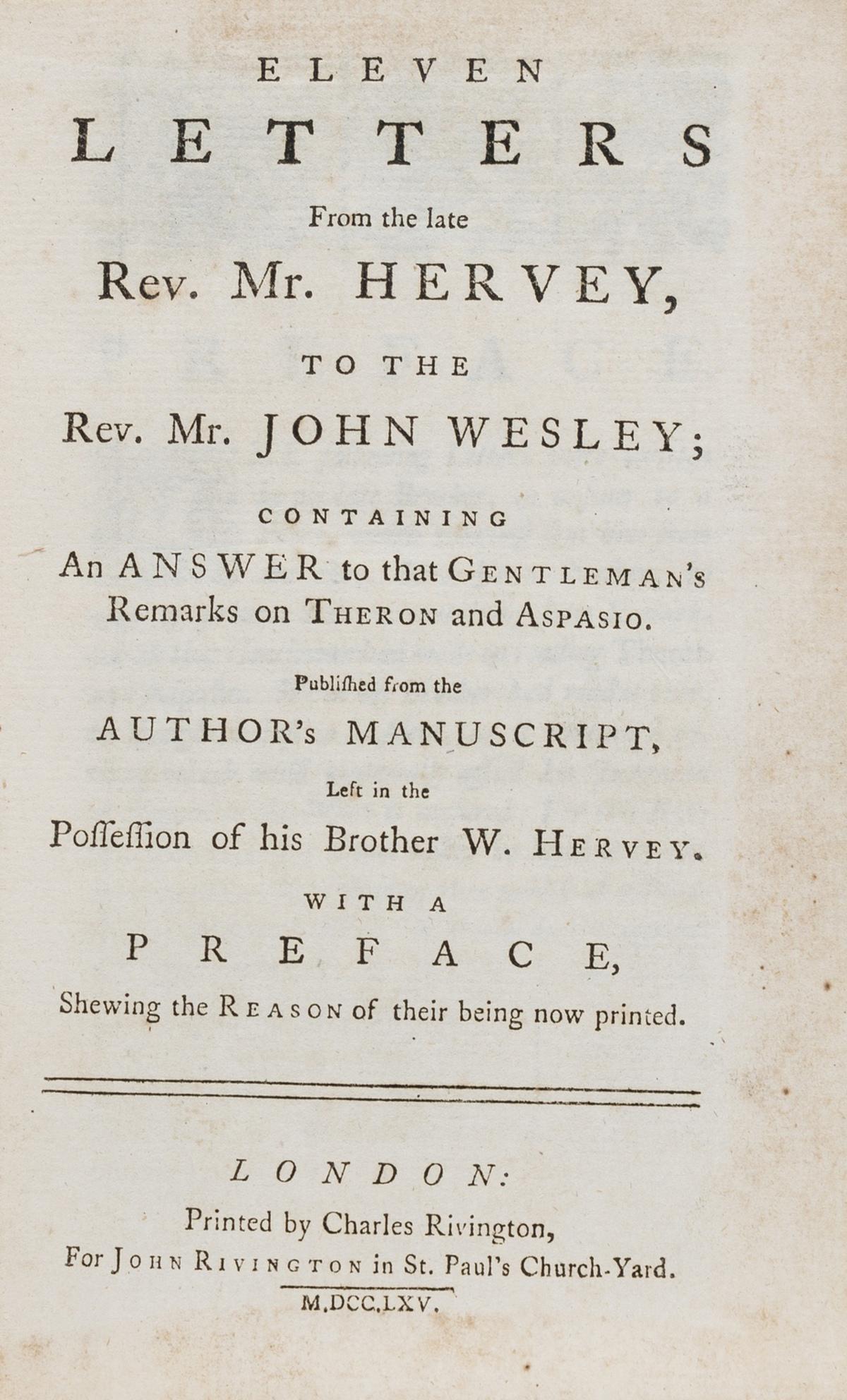 Hervey (James) Eleven letters from the late Rev. Mr.: Hervey (James) Eleven letters from the late Rev. Mr. Hervey, to the Rev. Mr. John Wesley; containing an answer to that gentleman's remarks on Theron and Aspasio, first edition, last few ff. browned, o