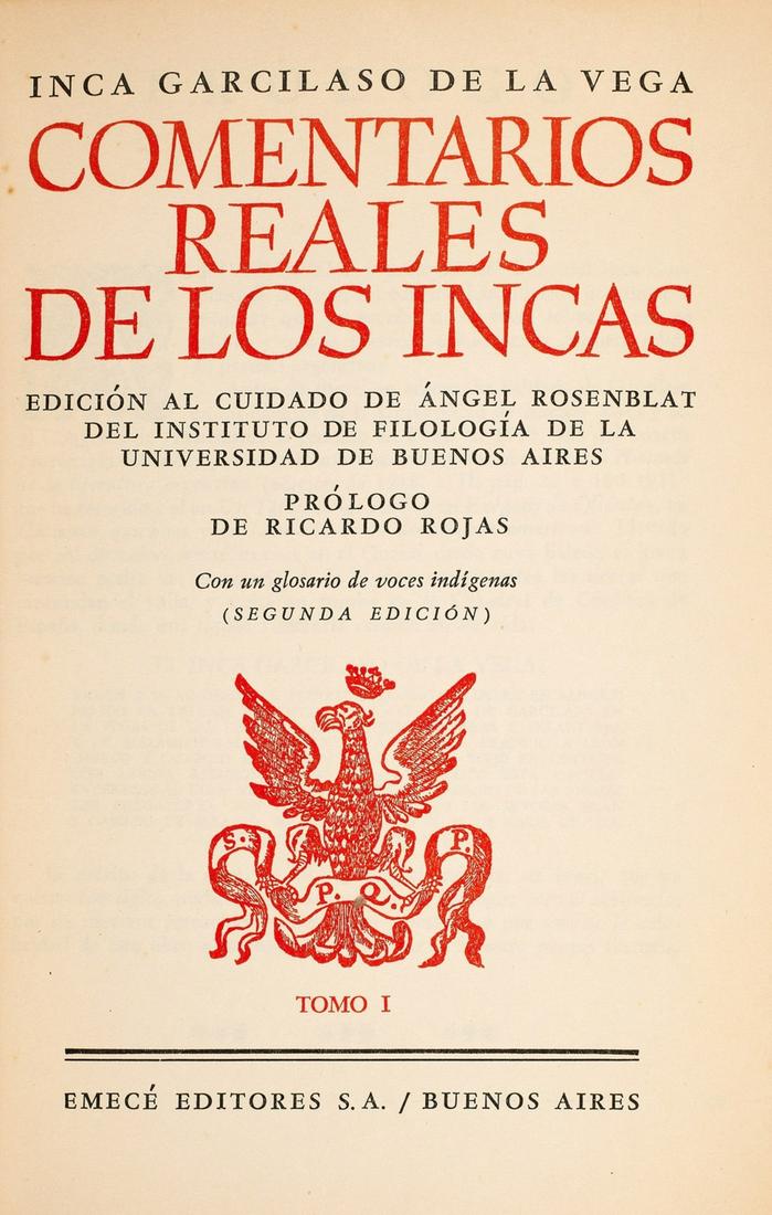 South America.- Peru.- Vega (El Inca Garcilaso de la) Commentarios Reales de los Incas [&] Historia: NO RESERVE South America.- Peru.- Vega ("El Inca" Garcilaso de la) Commentarios Reales de los Incas [&] Historia General del Peru, edited by Angel Rosenblat, with prologue by Ricardo Rojas, together 5