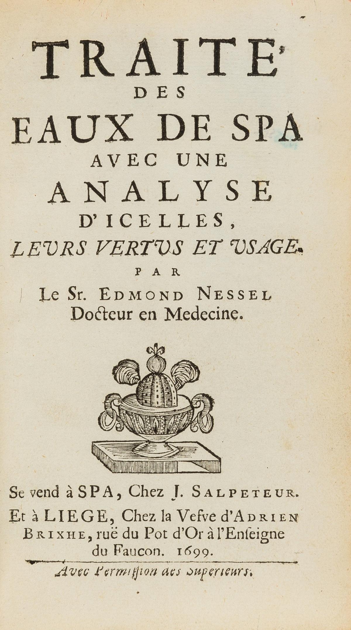 Medicinal waters.- Nessel (Dr. Edmond) Traité des Eaux de Spa avec une Analyse d'Icelles, leurs (1 of 1)