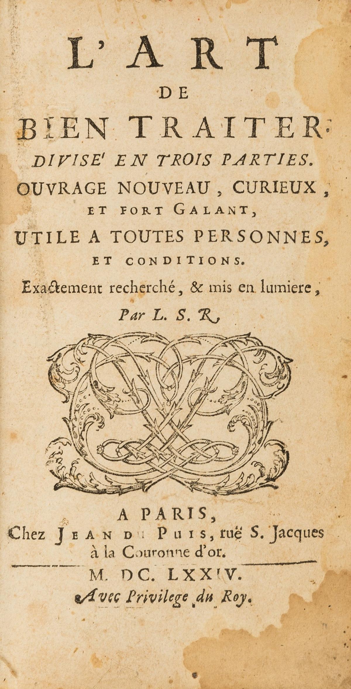R[obert] (le sieur) L'art de bien traiter, divisé en trois parties. Ouvrage nouveau, curieux, (1 of 1)