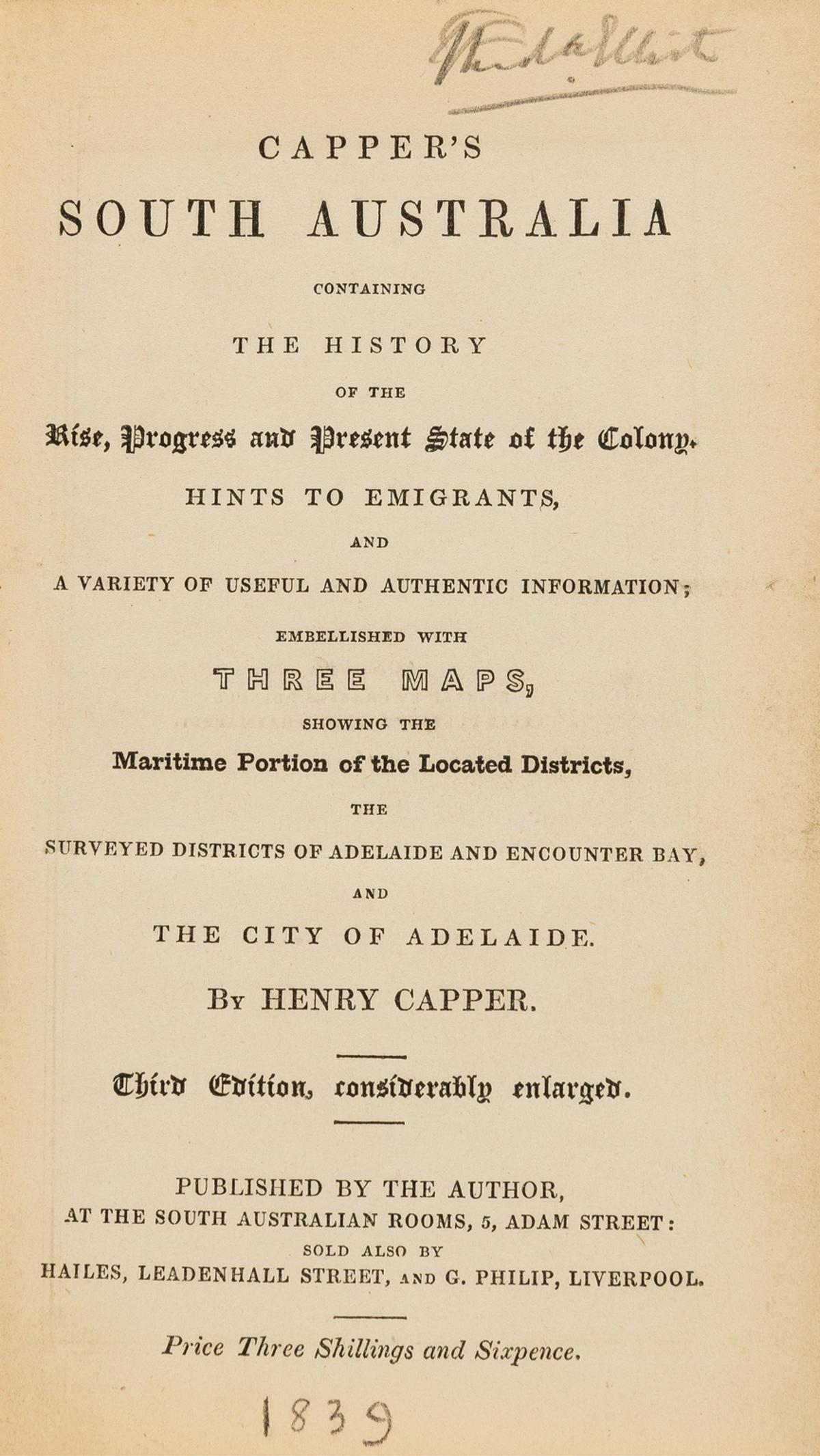 Australia.- Capper (Henry) South Australia, third edition, Published by the Author, [1839]; and 4 (1 of 1)
