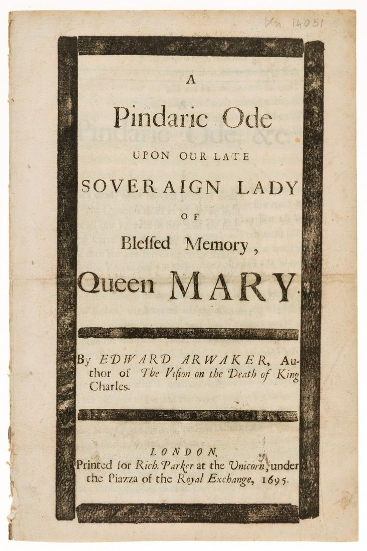 Arwaker (Edmund) A pindaric ode upon our late soveraign lady of blessed memory, Queen Mary, Printed (1 of 1)