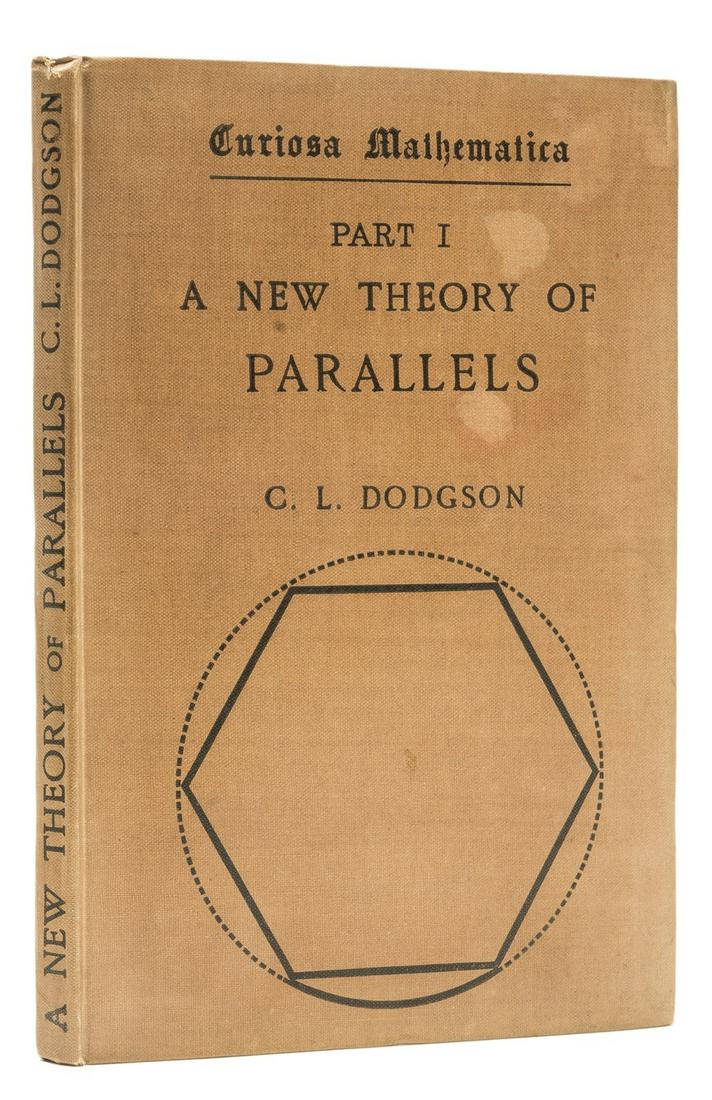 Mathematics.- Dodgson (Charles Lutwidge) Curiosa Mathematica. Part I, A New Theory of Parallels, (1 of 1)