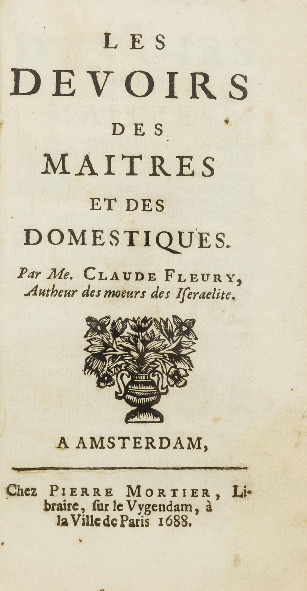 Servants.- Fleury (Claude) Les Devoirs des Maitres et des Domestiques, first Amsterdam edition, (1 of 1)