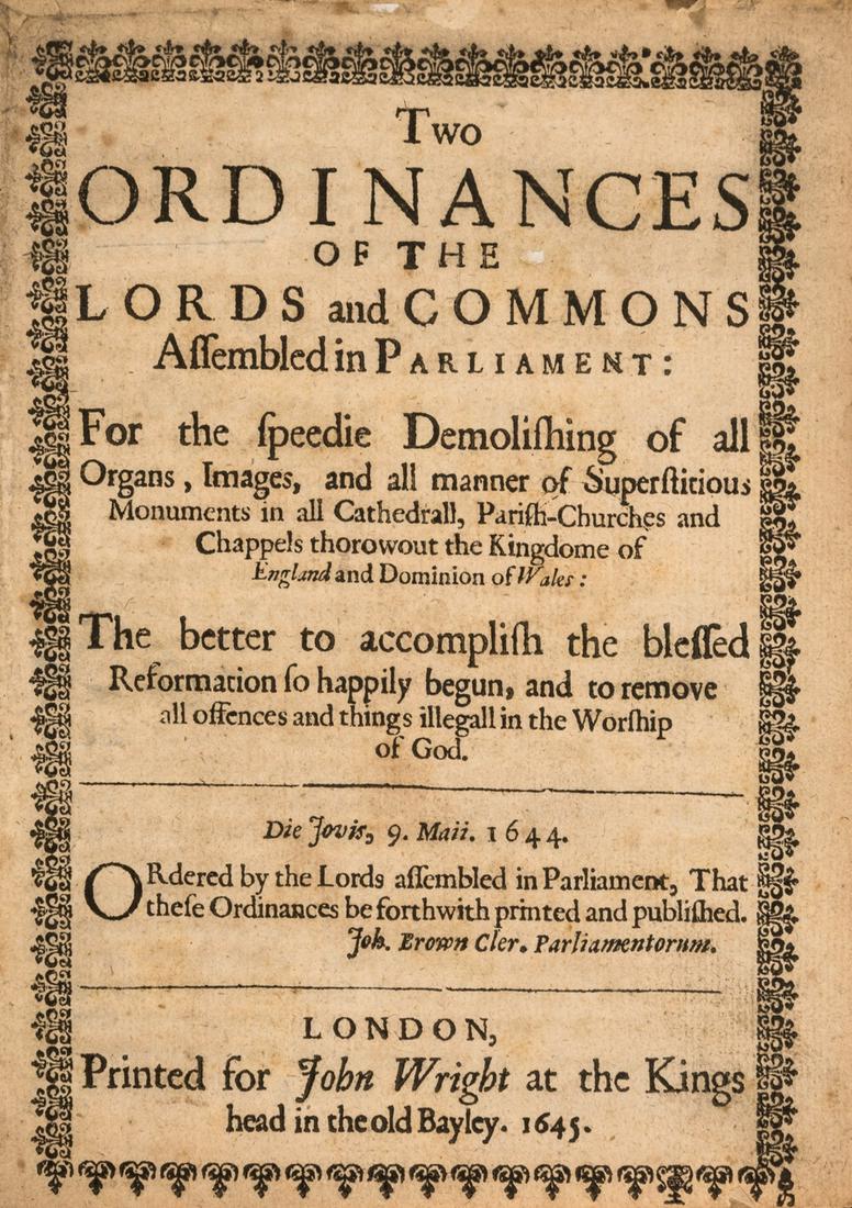 [England & Wales.] Two Ordinances...for the speedie Demolishing of all Organs, Images, and all: [England & Wales.] Two Ordinances of the Lords and Commons...for the speedie Demolishing of all Organs, Images, and all manner of Superstitious Monuments in all Cathedrall, Parish-Churches and Chappel