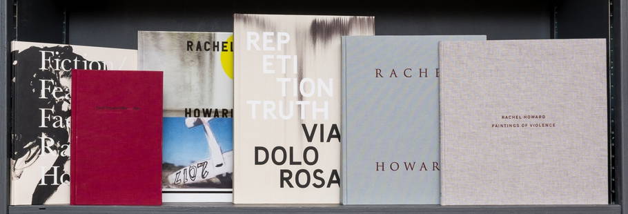 Howard (Rachel) Can't Breathe Without You, 2003 & others, Howard (2 boxes): NO RESERVE Howard (Rachel) Can't Breathe Without You, 2003; Fiction/Fear/Fact, 2007; Rachel Howard, 2011; Paintings of Violence (Why I Am Not a Mere Christian) 2011-2016, 2016; Repetition is Truth - V