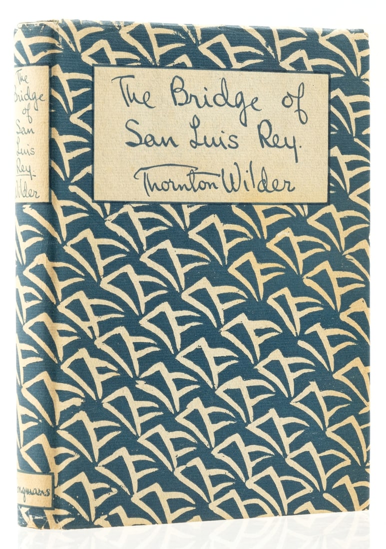 Wilder (Thornton) The Bridge of San Luis Ray, first edition, 1927.: NO RESERVE Wilder (Thornton) The Bridge of San Luis Ray, first edition, light browning to endpapers, original cloth, light spotting to covers and spine, dust-jacket, very light toning to spine, spine 