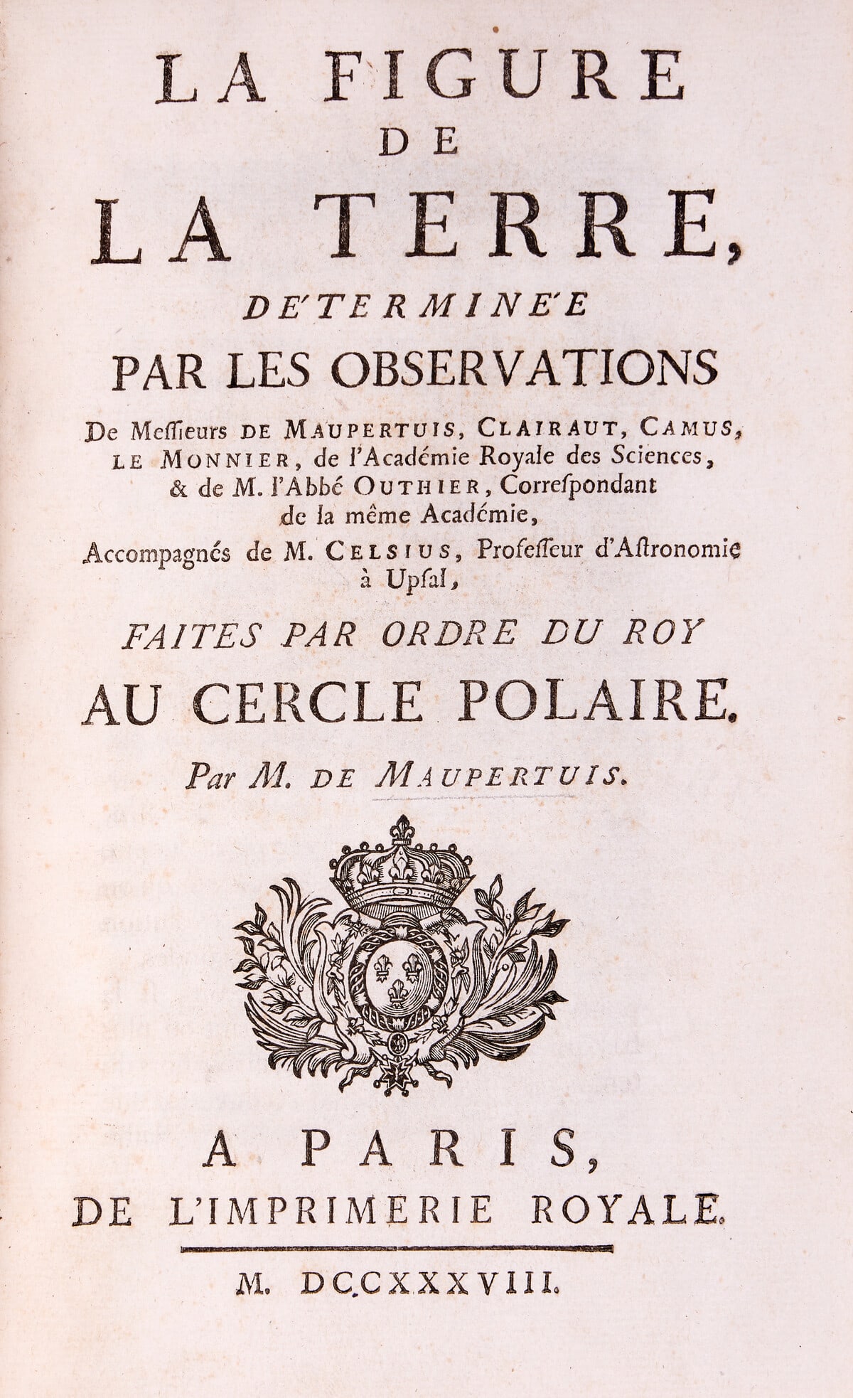 Astronomy.- Maupertuis (Pierre-Louis Moreau de) La Figure de la Terre..., first edition, Paris, (1 of 1)