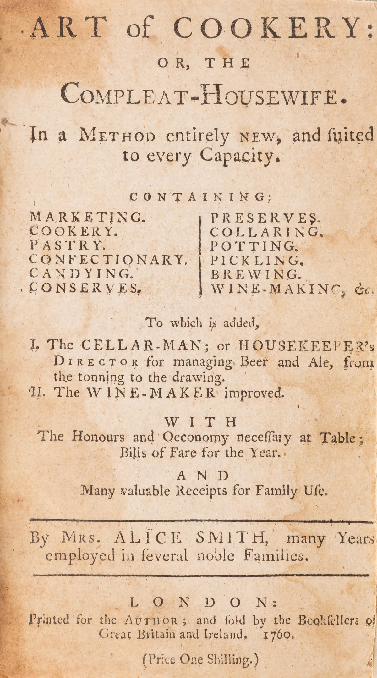 Elizabeth David's copy.- Smith (Alice) The Art of cookery: or, The compleat-housewife. In a method: Elizabeth David's copy.- Smith (Alice) The Art of cookery: or, The compleat-housewife. In a method entirely new, and suited to every capacity. Containing: Marketing. Cookery. Pastry. Confectionary. Ca