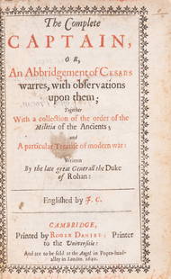 Military.- Rohan (Henri, Duc de) The Complete Captain, or, An Abbridgement of Cesars Warres...and a: Military.- Rohan (Henri, Duc de) The Complete Captain, or, An Abbridgement of Cesars Warres...and a Particular Treatise of Modern War, 2 par