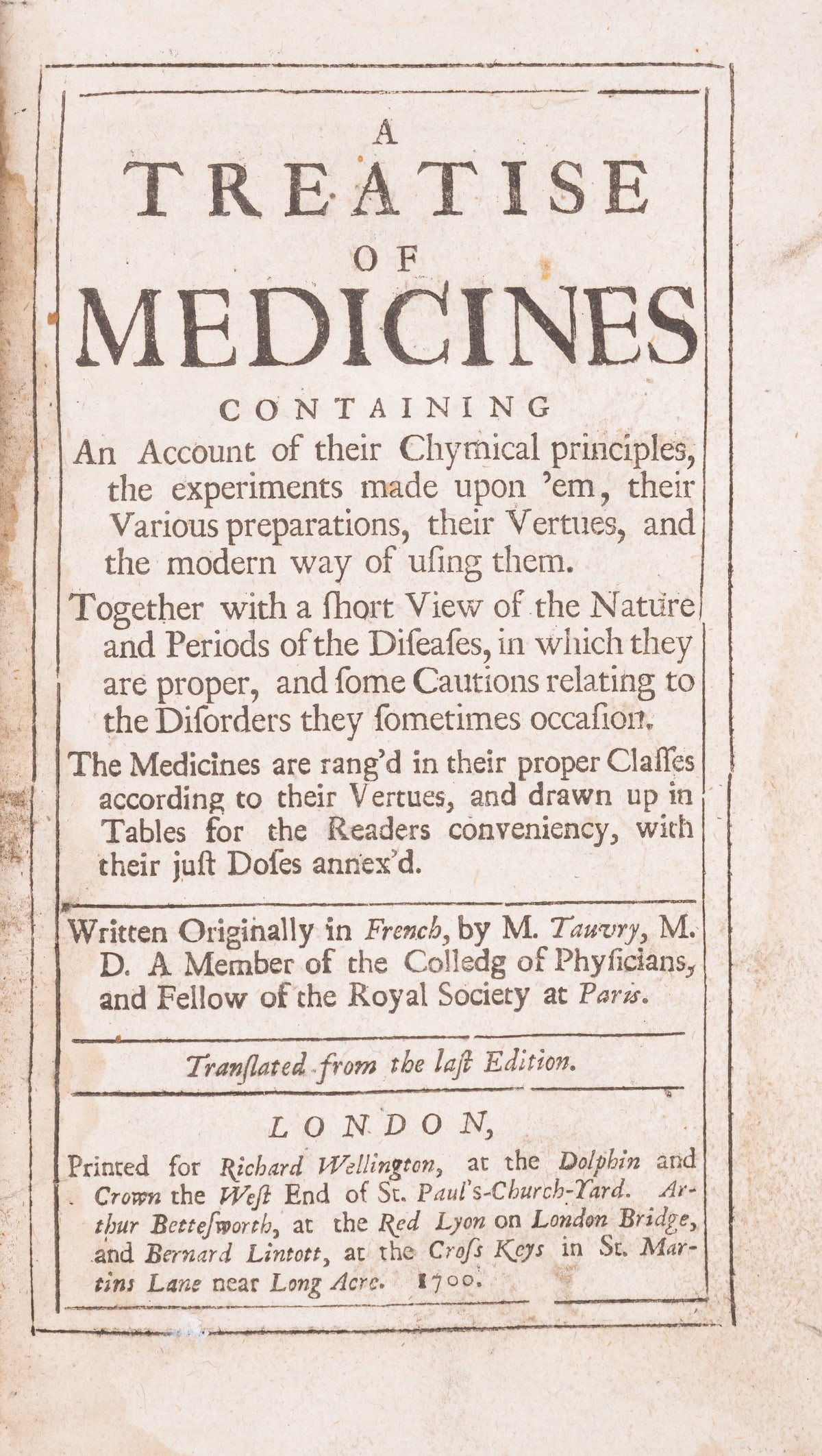Tauvry (Daniel) A Treatise of Medicines, first English edition, Printed for Richard Wellington (1 of 1)