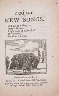 Chapbooks.- A Garland of New Songs, Newcastle upon Tyne, J. Marshall [c. 1810]; [Sargent (George: Chapbooks.- A Garland&nbsp;of New Songs, single she