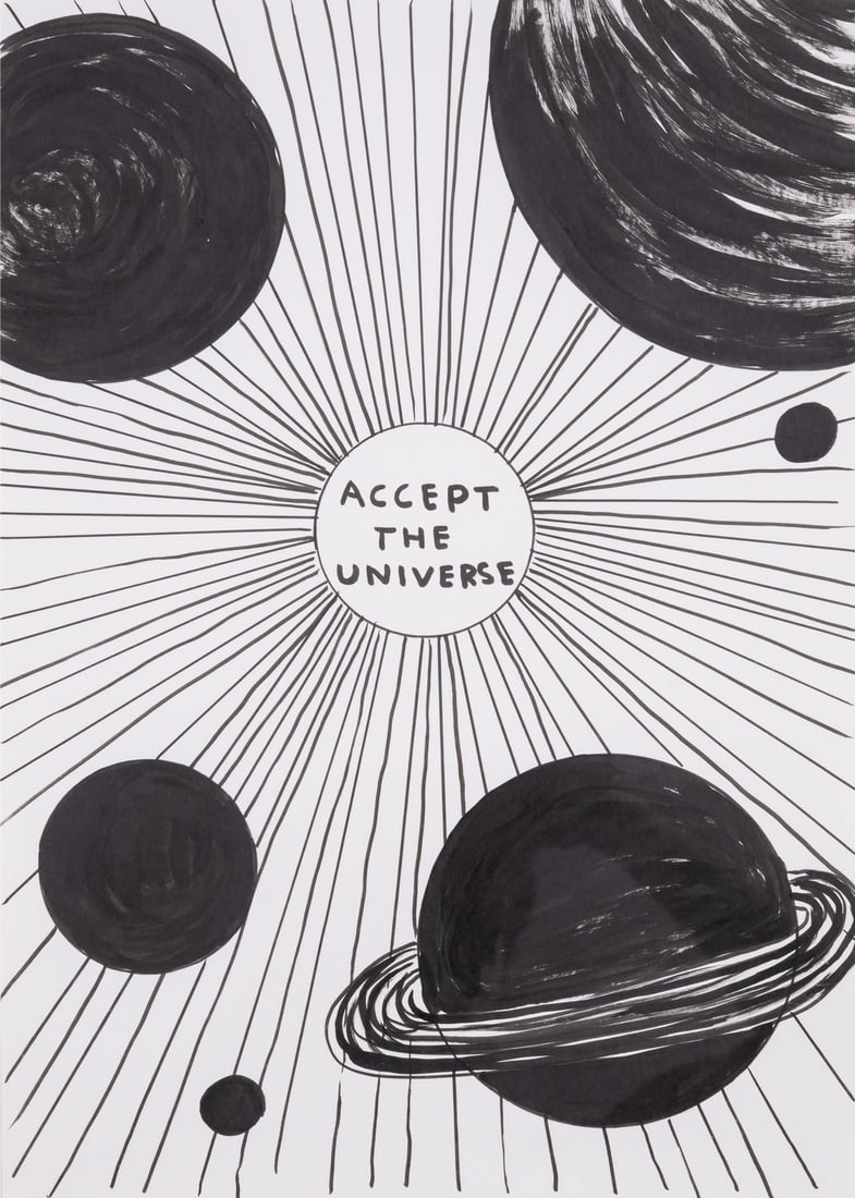 David Shrigley (b.1968) Untitled (Accept The Universe): David Shrigley (b.1968) Untitled (Accept The Universe) Pen and ink on wove paper, 2020, sheet 420 x 297mm (16 1/2 x 11 3/4in) (framed) Provenance: Stephen Friedman Gallery, London. This lot is