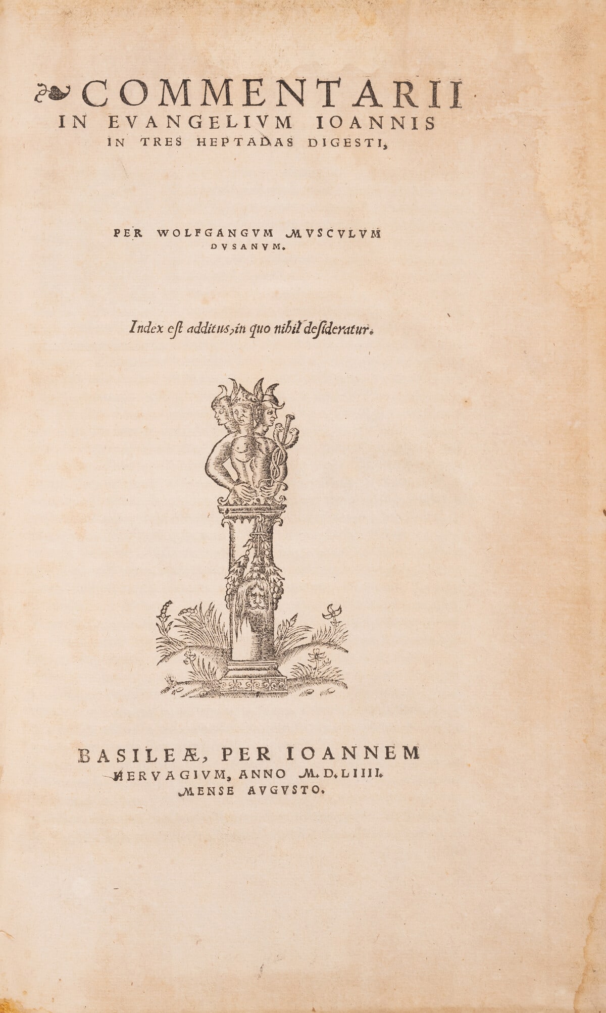 Musculus (Wolfgang) Commentarii in Evangelivm Ioannis, Basel, Johannes Herwagen, 1554; and 18