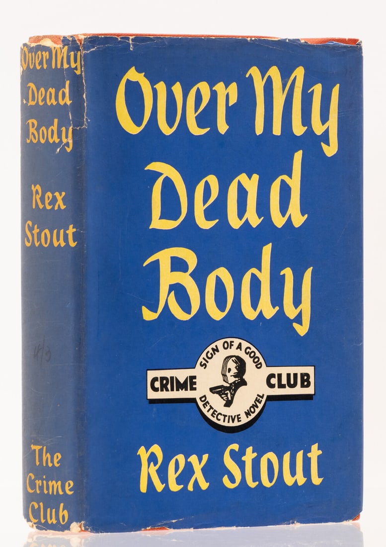 Stout (Rex) Over My Dead Body, first English edition, The Crime Club, 1940. (1 of 1)