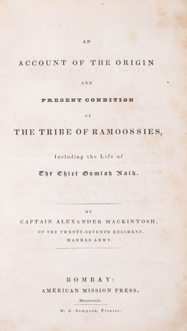 Mackintosh (Capt. Alexander) An Account of the Origin and Present Conditions of the Tribe of: Mackintosh (Capt. Alexander) An Account of the Origin and Present Conditions of the Tribe of Ramoossies, including the life of the Chief Oomiah Naik,
