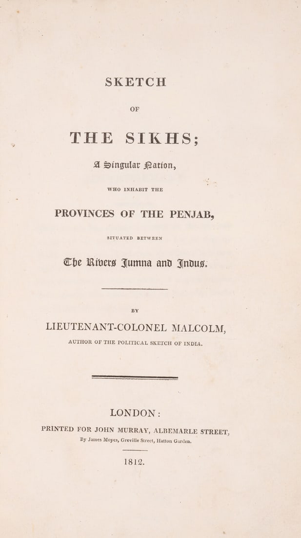 Malcolm (Col. Sir John) Sketch of the Sikhs; a Singular Nation, who Inhabit the Provinces of the: Malcolm (Col. Sir John) Sketch of the Sikhs; a Singular Nation, who Inhabit the Provinces of the Penjab..., firs