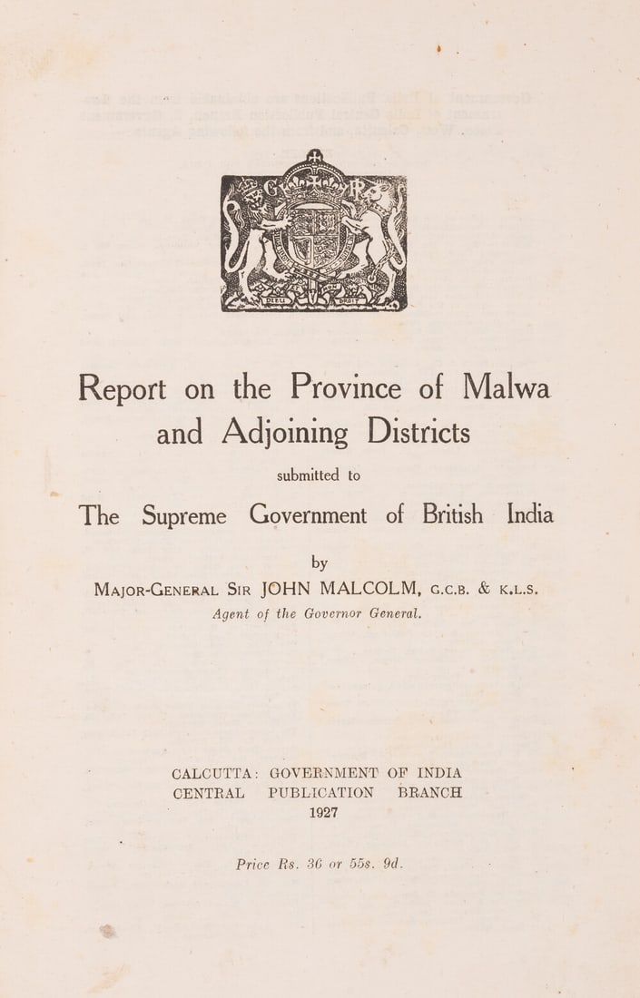 Malcolm (Major-General Sir John) Report on the Privince of Malwa and Adjoining Districts..., reprint: Malcolm (Major-General Sir John) Report on the Province of Malwa and Adjoining Districts..., penultimate leaf torn and neatly repaired, modern calf, a li