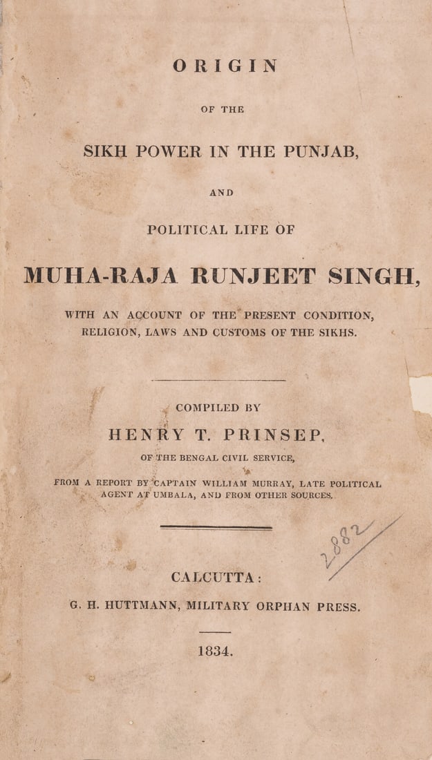 Prinsep (Henry T.) Origin of the Sikh Power in the Punjab, and Political Life of Muha-Raja Runjeet: Prinsep (Henry T.) Origin of the Sikh Power in the Punjab, and Political Life of Muha-Raja Runjeet Singh, first edition, lacking por