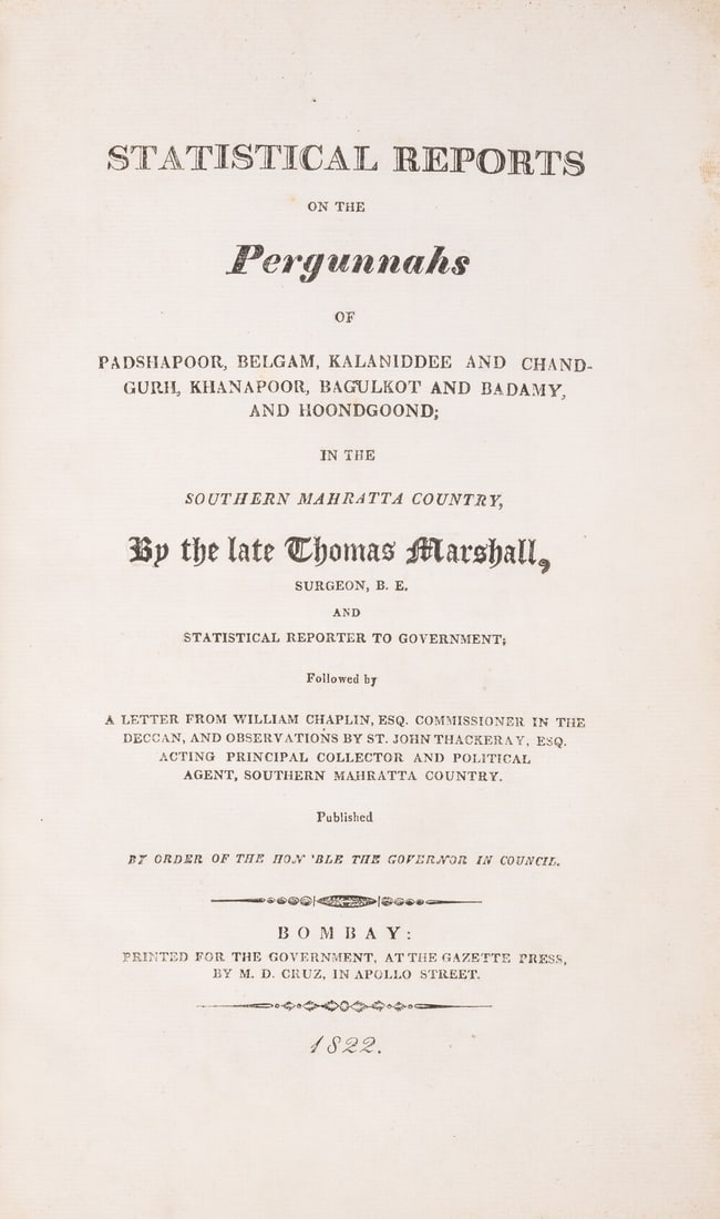 Marshall (Thomas) Statistical Reports on the Pergunnahs of Padshapoor, Belgam, Kalaniddee and: Marshall (Thomas) Statistical Reports on the Pergunnahs of Padshapoor, Belgam, Kalaniddee and Chandgurh, Khanapoor, Bagulkot and Badamy, and Hoondgoond; in the Southe
