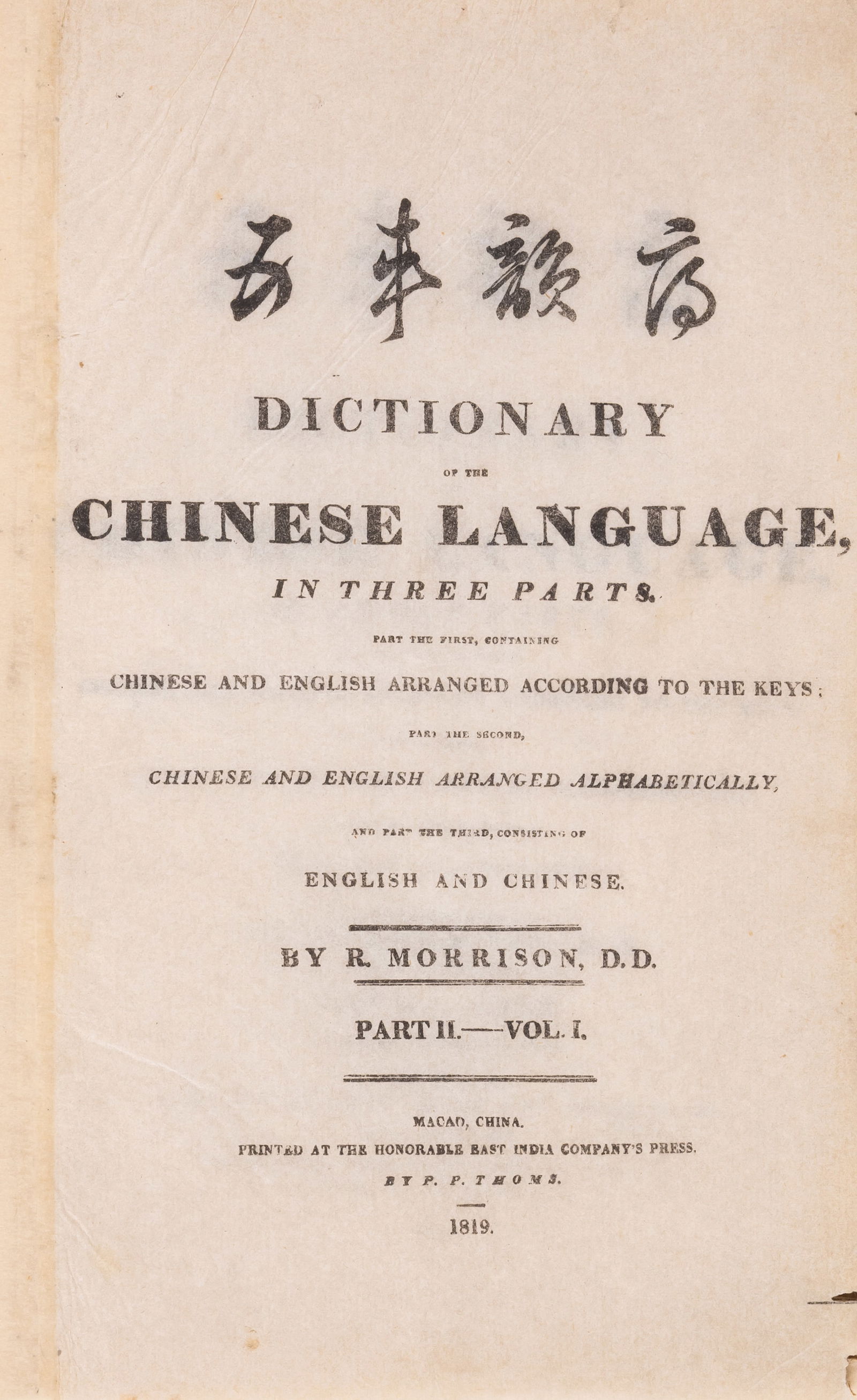 China.- Morrison (Rev. Robert) A Dictionary of the Chinese Language, in Three Parts, part II vol. I (1 of 2)