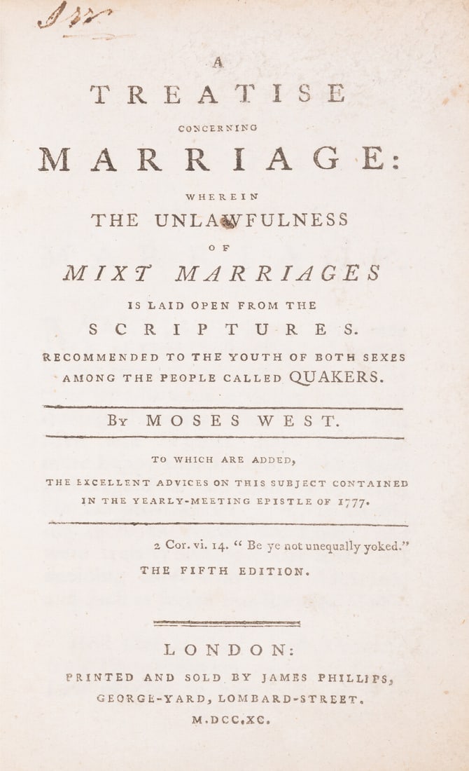 Quakers.- West (Moses) A Treatise concerning Marriage: wherein the Unlawfulness of Mixt Marriages: Quakers.- West (Moses) A Treatise concerning Marriage: wherein the Unlawfulness of Mixt Marriages ..., advertisement at end, faint staining to to