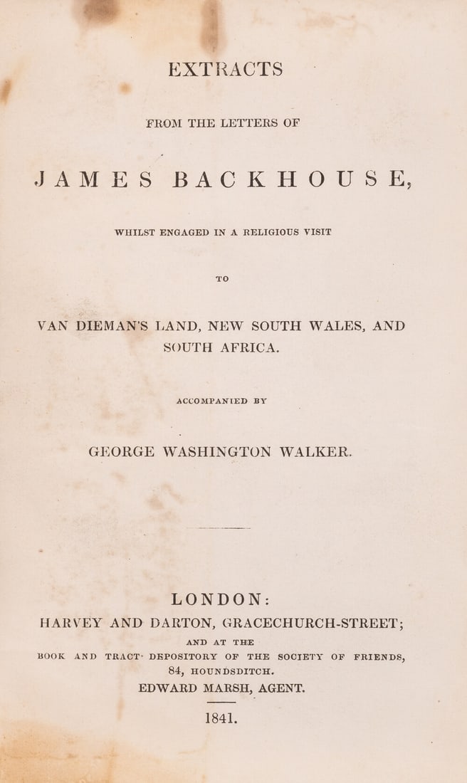 Australia & Africa.- Backhouse (James) Extracts from the letters of James Backhouse, whilst engaged: Australia & Africa.- Backhouse (James) Extracts from the letters of James Backhouse, whilst engaged in a religious visit to Van Dieman's Land, New South