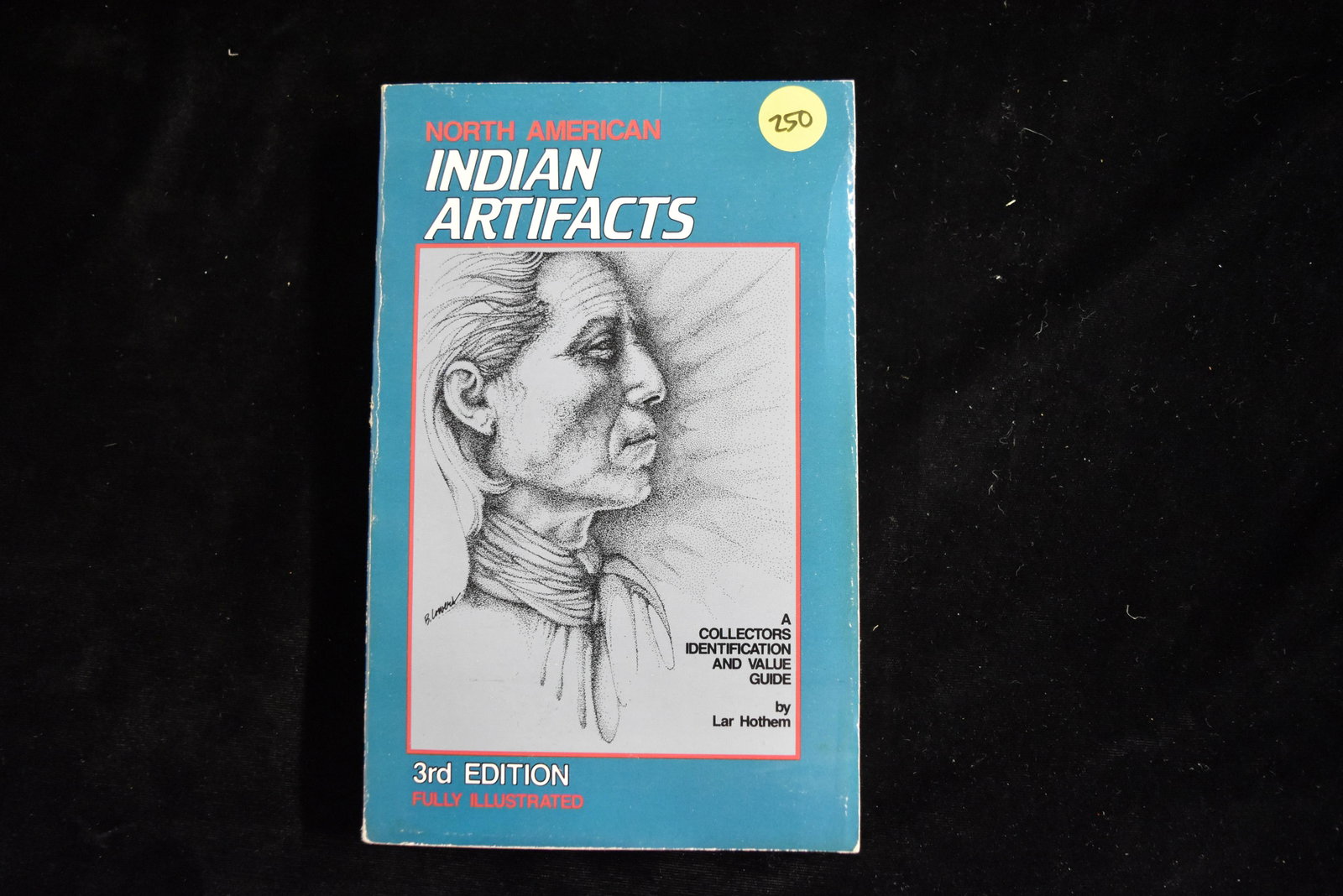 North American Indian Artifacts 3rd Edition by Lar: North American Indian Artifacts 3rd Edition by Lar Hothem