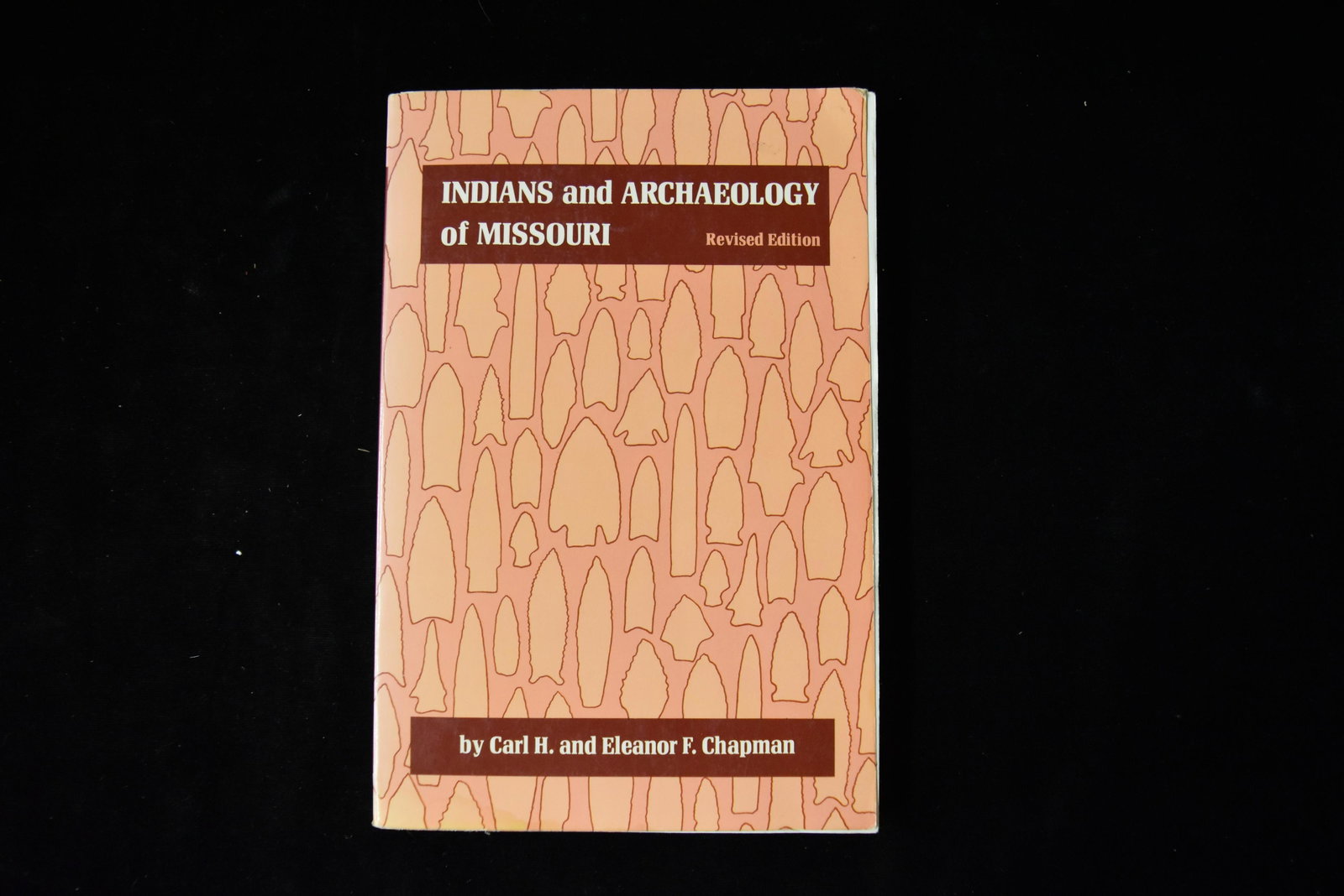 Indians and Archaeology of Missouri by Carl Eleanor: Indians and Archaeology of Missouri by Carl Eleanor Chapman