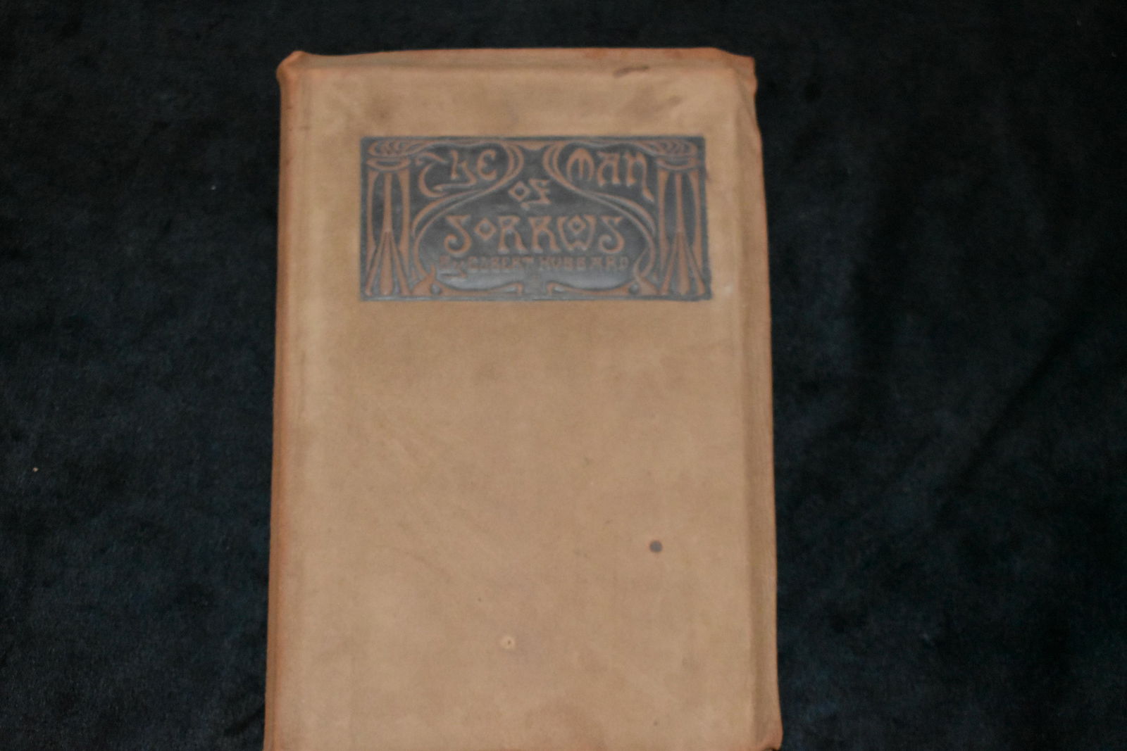 1905 THE MAN OF SORROW by Elbert Hubbord.: 1905 THE MAN OF SORROW by Elbert Hubbord. Don't see a publisher but is copyrighted 1904-1905 by Elbert Hubbard. This is an interesting little book. Cover is Brown Swade with its Title Embossed on the