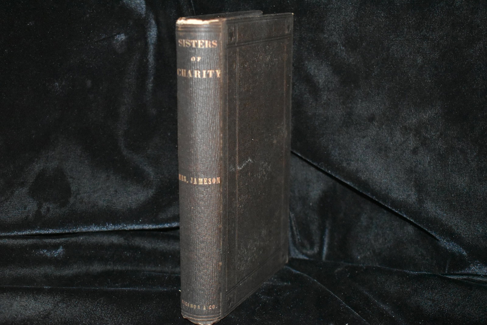 Sisters of Charity, Catholic and Protestant 1st Ed: Sisters of Charity, Catholic and Protestant, Abroad and at Home by Ms. Jameson. Published by Boston: Ticknor and Fields 1st Edition 1857. Condition: Good. Some foxing on pages and shelf wear to corner