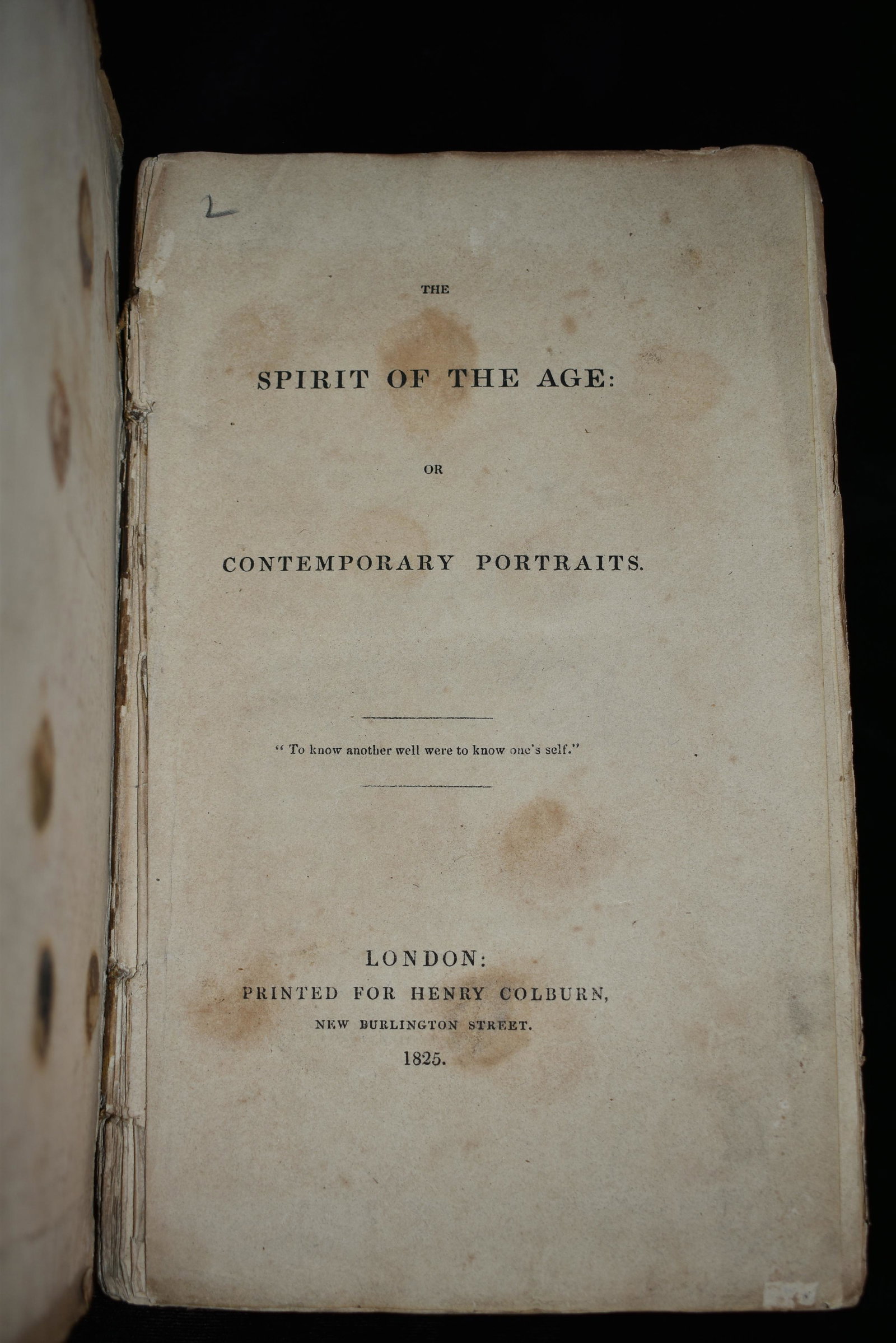 1825 THE SPIRIT OF THE AGE: THE SPIRIT OF THE AGE: OR CONTEMPORARY PORTRAITS by William Hazlitt. Published by Printed for Henry Colburn, London (1825). Boards are detached, binding is loose, age spots and tattering to page edges