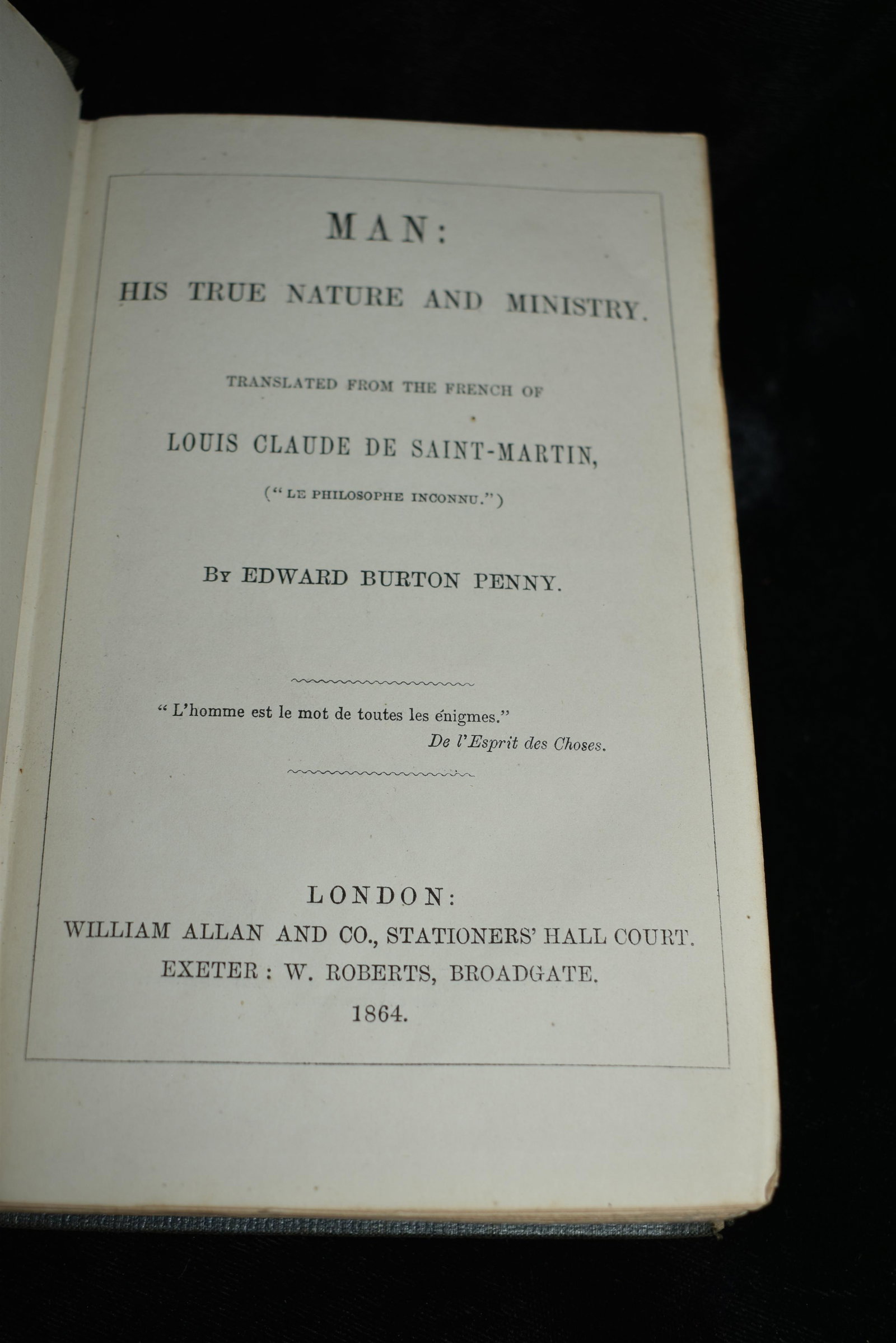 1886 Man 1st Ed. (Theosophy/Templar/Occult): Man : His True Nature and Ministry by Louis-Claude de Saint-Martin, translated by Edward Burton Penny. London : William Allan and Co. 1864. 1st Edition. Theosophy/religion/occult/templar related. Cove